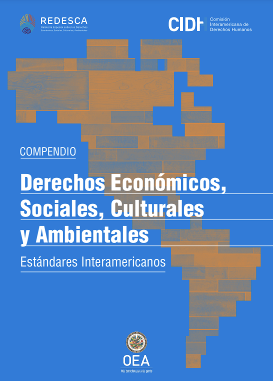 Compendio sobre Derechos Económicos, Sociales, Culturales y Ambientales: estándares americanos